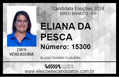 Candidato ELIANA DA PESCA 2024 - BREU BRANCO - Eleições