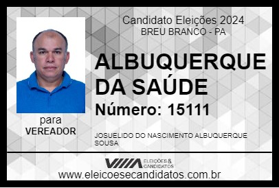 Candidato ALBUQUERQUE DA SAÚDE 2024 - BREU BRANCO - Eleições