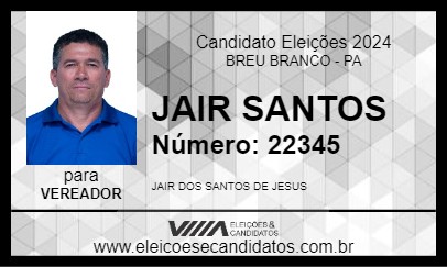 Candidato JAIR SANTOS 2024 - BREU BRANCO - Eleições