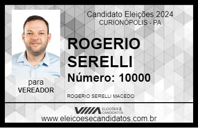 Candidato ROGERIO SERELLI 2024 - CURIONÓPOLIS - Eleições