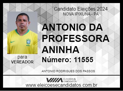 Candidato ANTONIO DA PROFESSORA ANINHA 2024 - NOVA IPIXUNA - Eleições