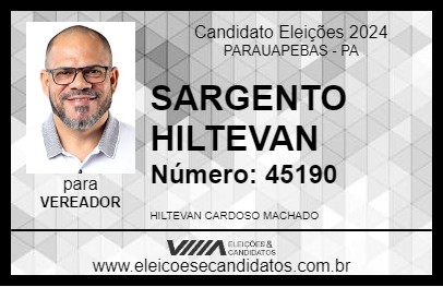 Candidato SARGENTO HILTEVAN 2024 - PARAUAPEBAS - Eleições