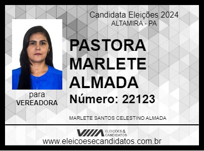 Candidato PASTORA MARLETE ALMADA 2024 - ALTAMIRA - Eleições