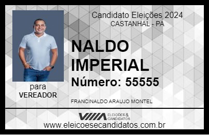 Candidato NALDO IMPERIAL 2024 - CASTANHAL - Eleições