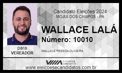 Candidato WALLACE LALÁ 2024 - MOJUÍ DOS CAMPOS - Eleições