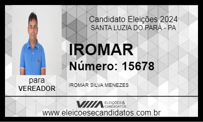 Candidato IROMAR 2024 - SANTA LUZIA DO PARÁ - Eleições