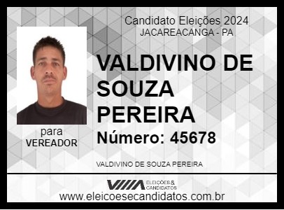 Candidato VALDIVINO DE SOUZA PEREIRA 2024 - JACAREACANGA - Eleições