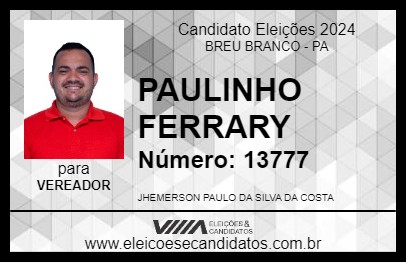 Candidato PAULINHO FERRARY 2024 - BREU BRANCO - Eleições