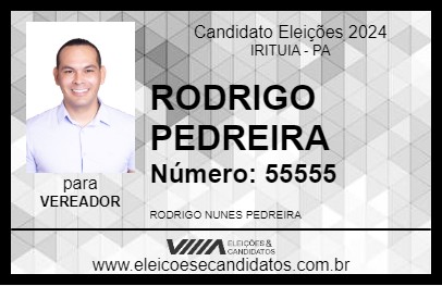 Candidato RODRIGO PEDREIRA 2024 - IRITUIA - Eleições