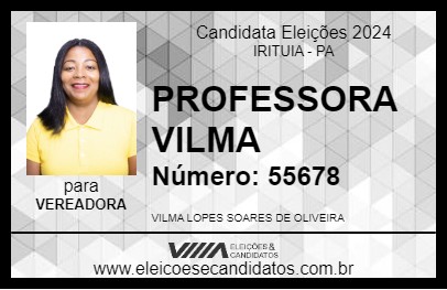 Candidato PROFESSORA VILMA 2024 - IRITUIA - Eleições