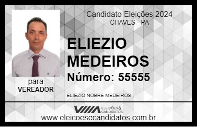 Candidato ELIEZIO MEDEIROS 2024 - CHAVES - Eleições