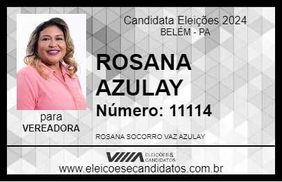 Candidato ROSANA AZULAY 2024 - BELÉM - Eleições