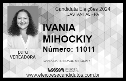 Candidato IVANIA MIHOCKIY 2024 - CASTANHAL - Eleições