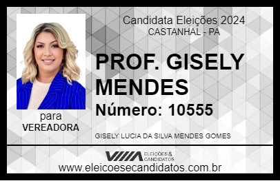 Candidato PROF. GISELY MENDES 2024 - CASTANHAL - Eleições