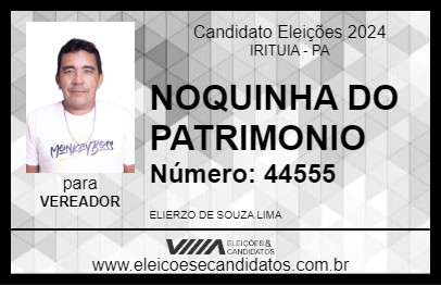 Candidato NOQUINHA DO PATRIMONIO 2024 - IRITUIA - Eleições