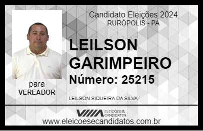 Candidato LEILSON GARIMPEIRO 2024 - RURÓPOLIS - Eleições