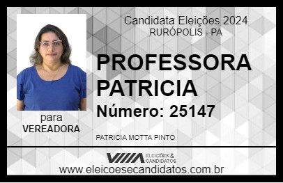 Candidato PROFESSORA PATRICIA 2024 - RURÓPOLIS - Eleições