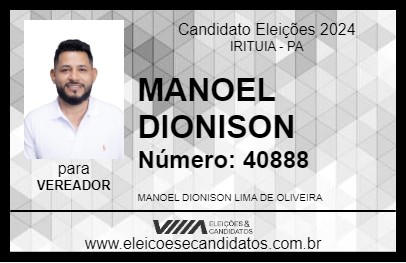 Candidato MANOEL DIONISON 2024 - IRITUIA - Eleições