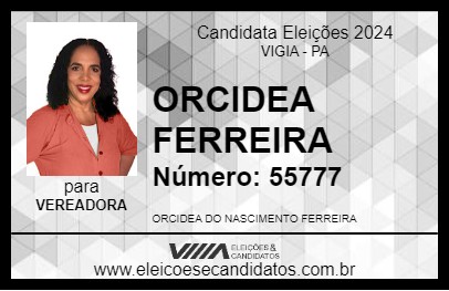 Candidato ORCIDEA FERREIRA 2024 - VIGIA - Eleições