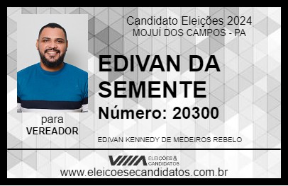 Candidato EDIVAN DA SEMENTE 2024 - MOJUÍ DOS CAMPOS - Eleições