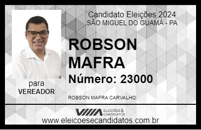 Candidato ROBSON MAFRA 2024 - SÃO MIGUEL DO GUAMÁ - Eleições