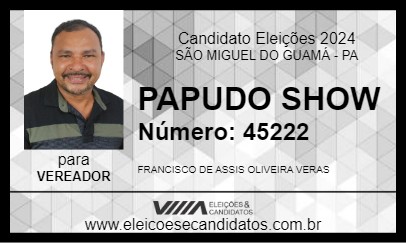 Candidato PAPUDO SHOW 2024 - SÃO MIGUEL DO GUAMÁ - Eleições