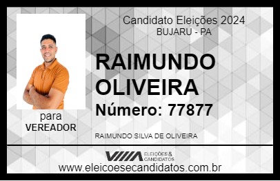 Candidato RAIMUNDO OLIVEIRA 2024 - BUJARU - Eleições