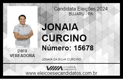 Candidato JONAIA CURCINO 2024 - BUJARU - Eleições