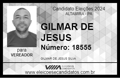 Candidato GILMAR DE JESUS 2024 - ALTAMIRA - Eleições