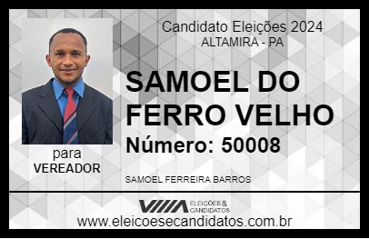 Candidato SAMOEL DO FERRO VELHO 2024 - ALTAMIRA - Eleições