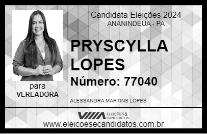 Candidato PRYSCYLLA LOPES 2024 - ANANINDEUA - Eleições