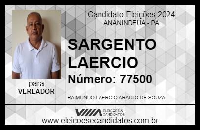 Candidato SARGENTO LAERCIO 2024 - ANANINDEUA - Eleições