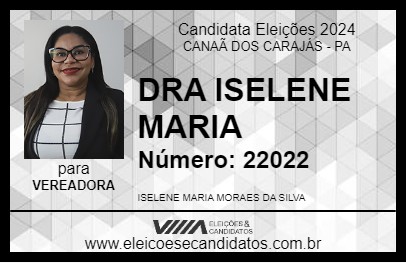 Candidato DRA ISELENE MARIA 2024 - CANAÃ DOS CARAJÁS - Eleições