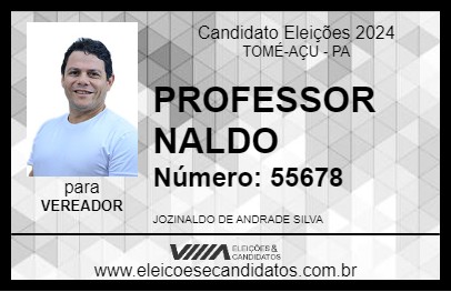 Candidato PROFESSOR NALDO 2024 - TOMÉ-AÇU - Eleições