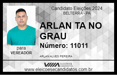 Candidato ARLAN TA NO GRAU 2024 - BELTERRA - Eleições