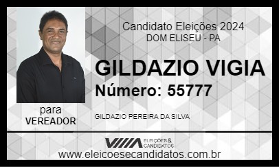 Candidato GILDAZIO VIGIA 2024 - DOM ELISEU - Eleições