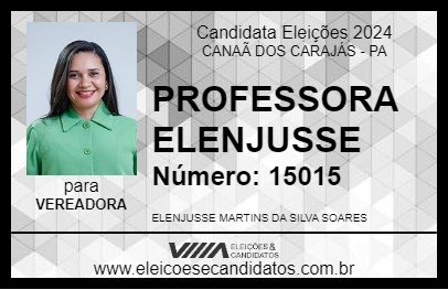 Candidato PROFESSORA ELENJUSSE 2024 - CANAÃ DOS CARAJÁS - Eleições