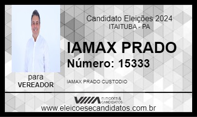 Candidato IAMAX PRADO 2024 - ITAITUBA - Eleições