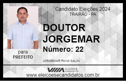 Candidato DOUTOR JORGEMAR 2024 - TRAIRÃO - Eleições