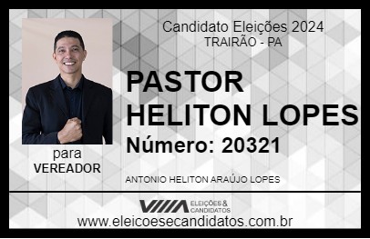 Candidato PASTOR HELITON LOPES 2024 - TRAIRÃO - Eleições