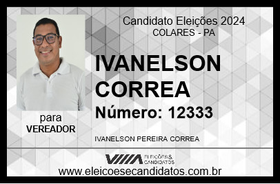 Candidato IVANELSON CORREA 2024 - COLARES - Eleições