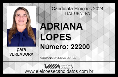 Candidato ADRIANA LOPES 2024 - ITAITUBA - Eleições