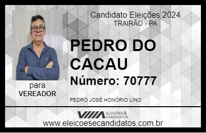 Candidato PEDRO DO CACAU 2024 - TRAIRÃO - Eleições