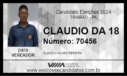 Candidato CLAUDIO DA 18 2024 - TRAIRÃO - Eleições