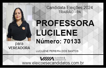 Candidato PROFESSORA LUCILENE 2024 - TRAIRÃO - Eleições