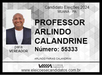 Candidato PROF. ARLINDO CALANDRINI 2024 - MUANÁ - Eleições