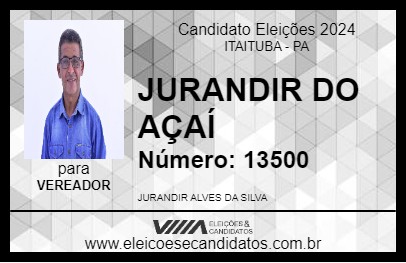 Candidato JURANDIR DO AÇAÍ 2024 - ITAITUBA - Eleições