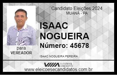 Candidato ISAAC NOGUEIRA 2024 - MUANÁ - Eleições