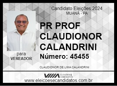 Candidato PR PROF CLAUDIONOR CALANDRINI 2024 - MUANÁ - Eleições