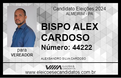 Candidato BISPO ALEX CARDOSO 2024 - ALMEIRIM - Eleições